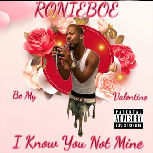 I Know You Not Mine (Be My Valentine)