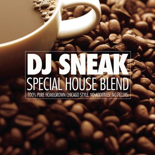 Special House Blend (Continuous DJ Mix by DJ Sneak)