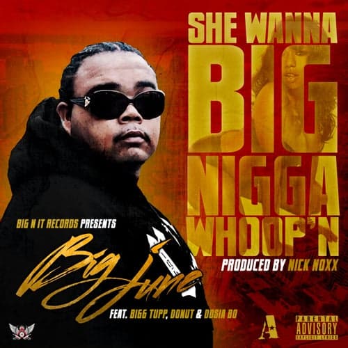 She Wanna Big Nigga Whoop'n (feat. Bigg Tupp, Donut & Dosia Bo) - Single