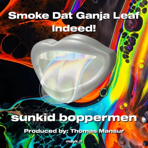 Smoke Dat Ganja Leaf Indeed!