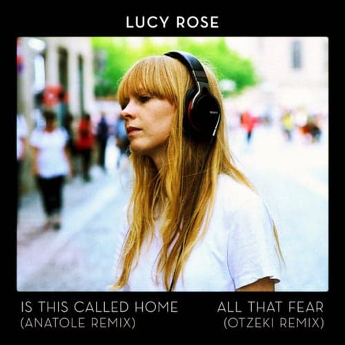 Is This Called Home / All That Fear (Remixes)