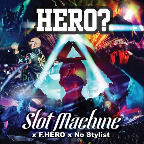 Hero? (feat. F.Hero & No Stylist)