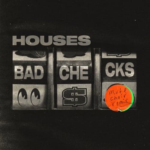 Bad Checks (Mute Choir Remix)