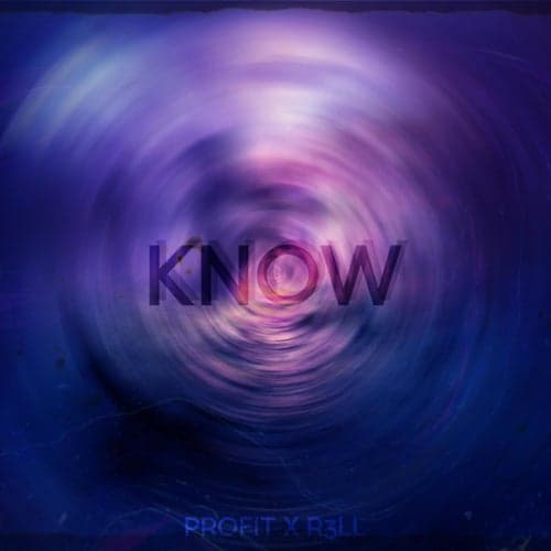 Know (feat. R3LL)