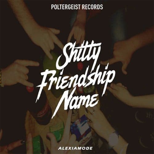 Shitty Friendship Name