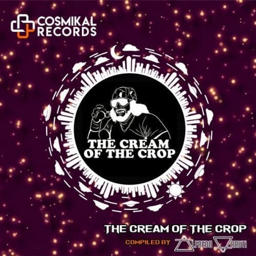 The Cream Of The Crop, Compiled by Alfredo Arruti