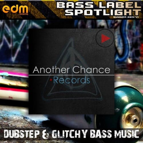 Another Chance - Dubstep & Glitchy Bass Music Summer 2014 v.1 Bass Label Spotlight
