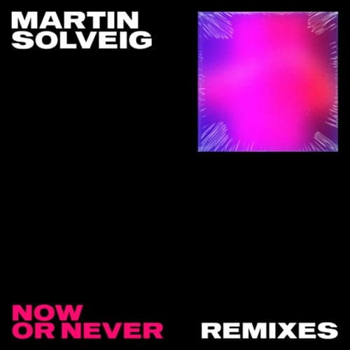 Now Or Never (Remixes)