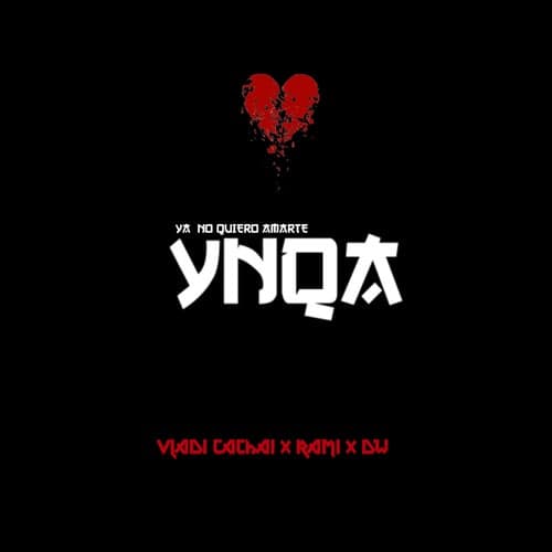 Ynqa (Yo No Quiero Amarte)