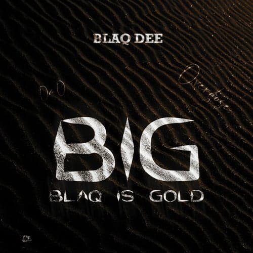 BIG (Blaq Is Gold)