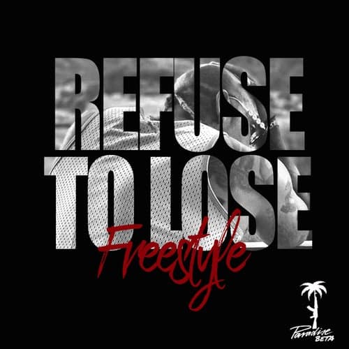 Refuse To Lose (Freestyle)