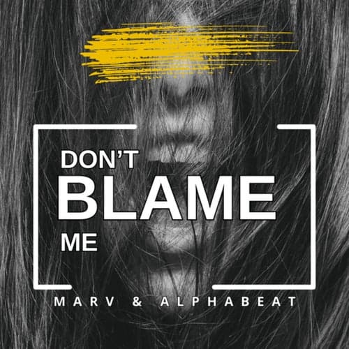 Don't Blame Me (Extended)