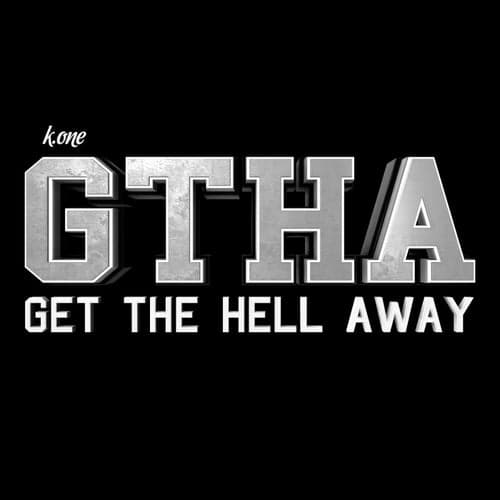 GTHA (Get The Hell Away)