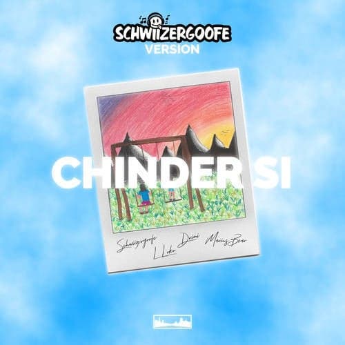 CHINDER SI (Schwiizergoofe Version)