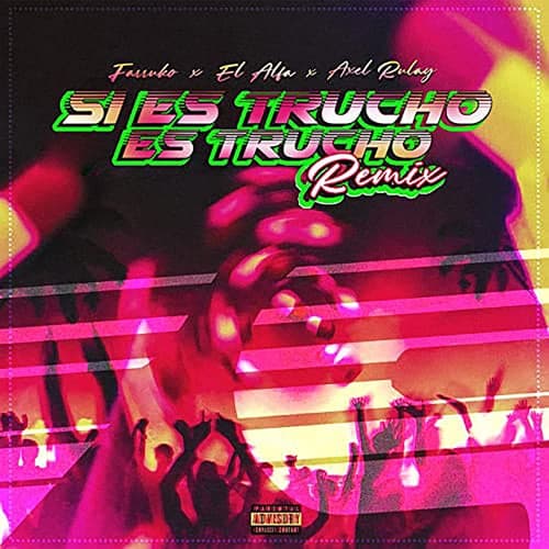 Si Es Trucho Es Trucho (Remix)