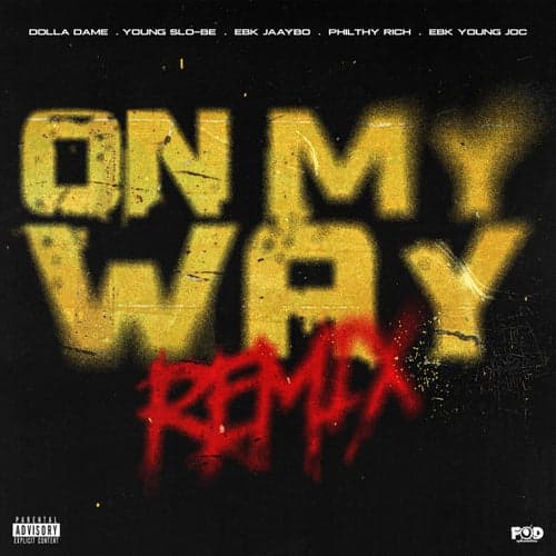 On My Way (Remix) [feat. EBK Jaaybo, Philthy Rich, EBK Young Joc]