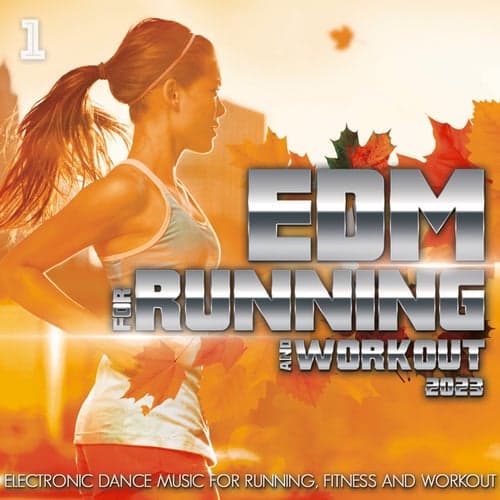EDM for Running and Workout 2023 - Electronic Dance Music for Running, Fitness and Workout