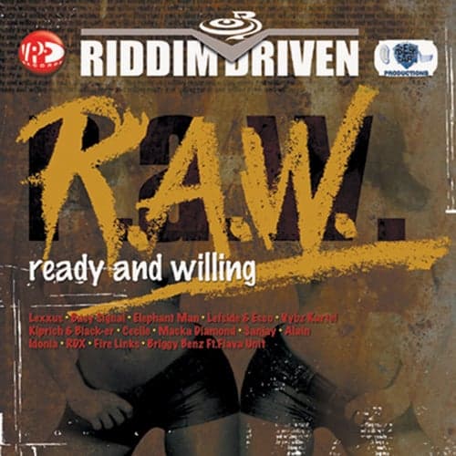 Riddim Driven: (R.A.W.) Ready And Willing