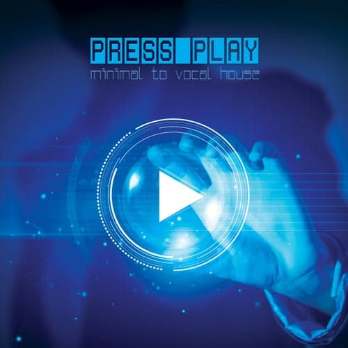 Press Play: Minimal to Vocal House