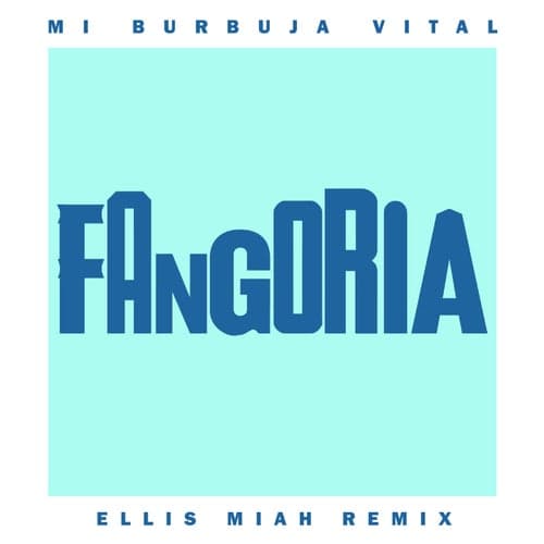Mi burbuja vital (Ellis Miah Remix)