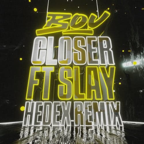 Closer (Hedex Remix)