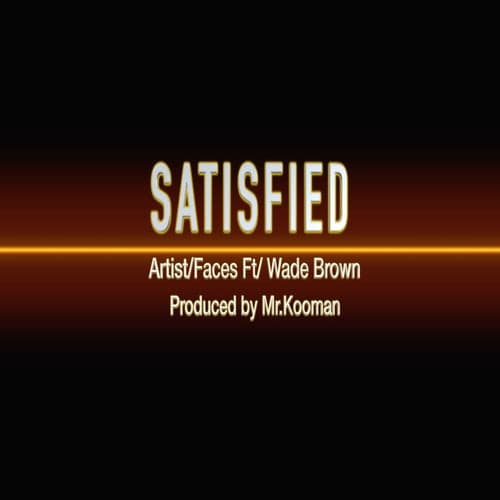 SATISFIED (feat. Wade Brown)