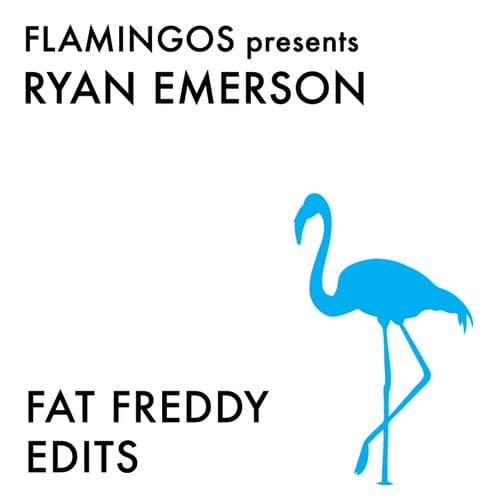 Fat Freddy Edits