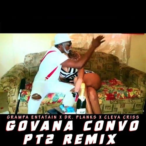 Govana Convo PT2 Remix (feat. Cleva Criss & Dr. Planks)