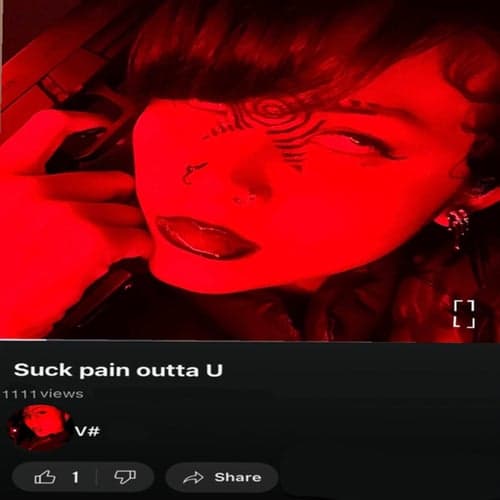 Suck pain outta U