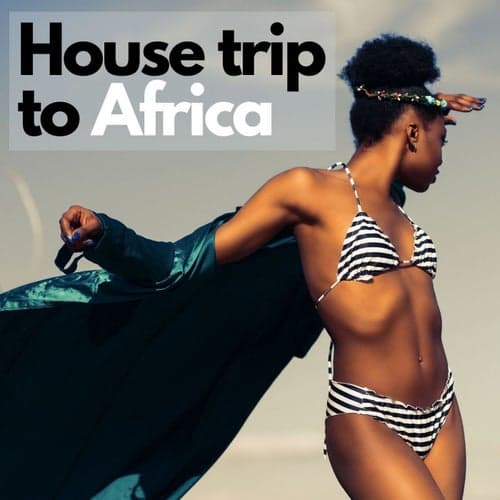 House trip to Africa