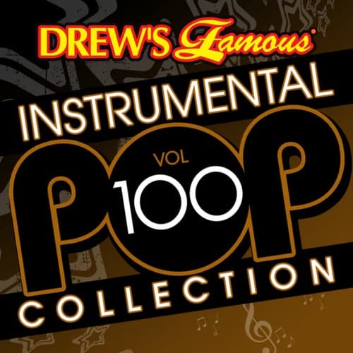 Drew's Famous Instrumental Pop Collection (Vol. 100)