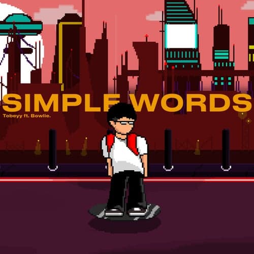 SIMPLE WORDS (feat. Bowlie.)