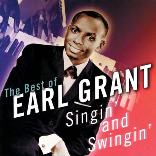 Singin' & Swingin': The Best Of Earl Grant