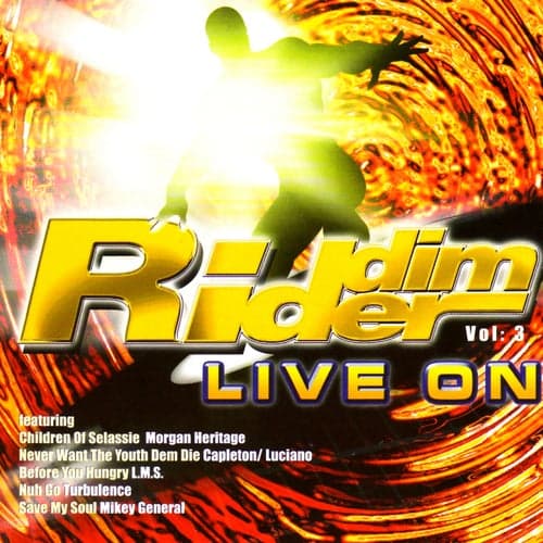 Riddim Ryders Live On : Volume 3