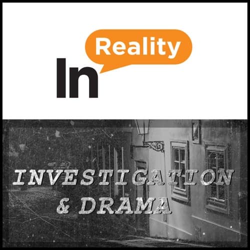 Investigation & Drama