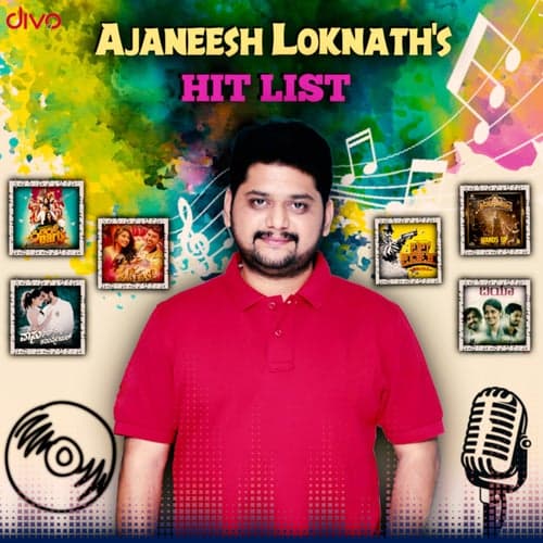 Ajaneesh Loknath's Hit List
