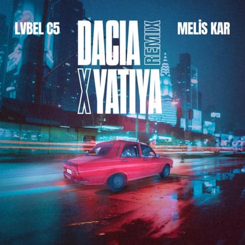 DACIA X YATIYA (Remix)