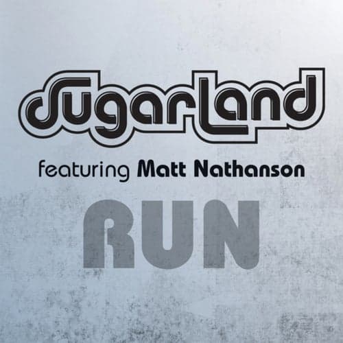 Run (Sugarland Version)