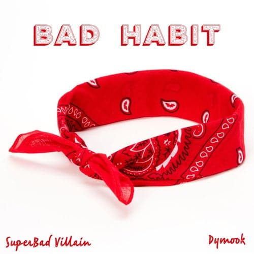 Bad Habit (feat. Dymook)