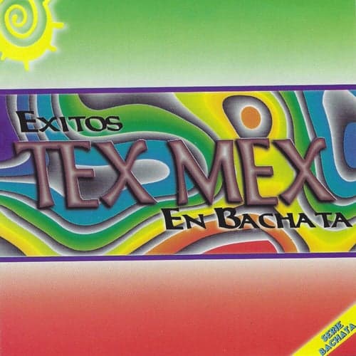 Exitos Tex Mex en Bachata