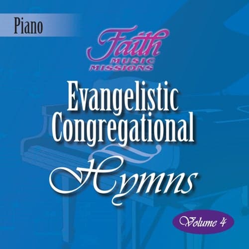 Evangelistic Congregational Hymns, Vol. 4 (Piano Accompaniment Tracks)