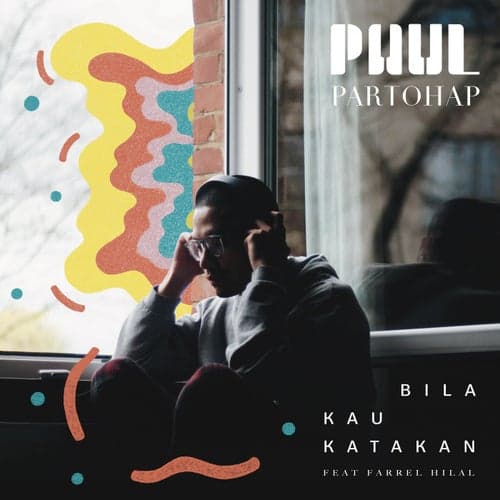 Bila Kau Katakan (feat. Farrel Hilal)