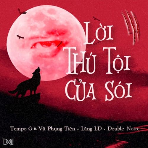 Lời Thú Tội Của Sói (feat. Vũ Phụng Tiên, Lăng LD & Double Noize)