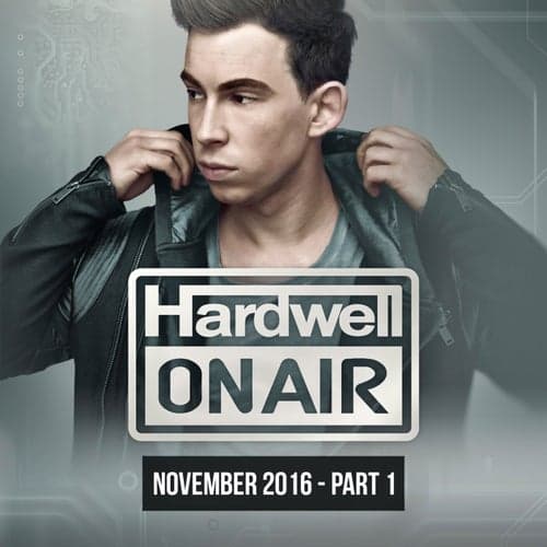 Hardwell On Air November 2016 - Part 1