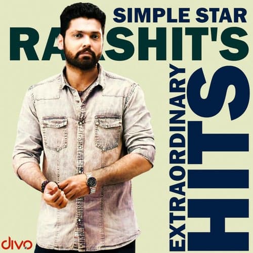 Simple Star Rakshit's Extraordinary Hits