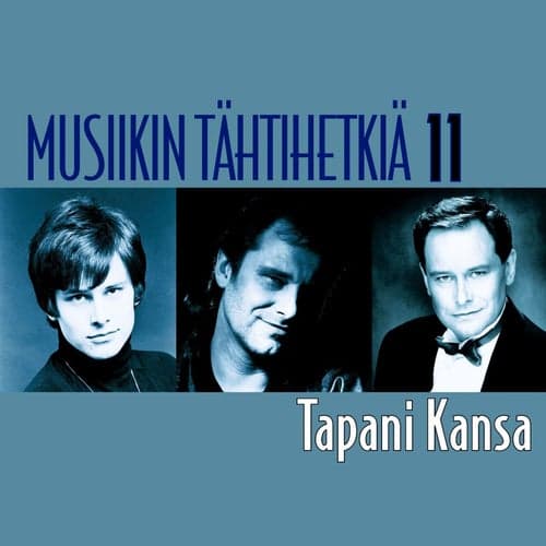 Musiikin tähtihetkiä 11 - Tapani Kansa