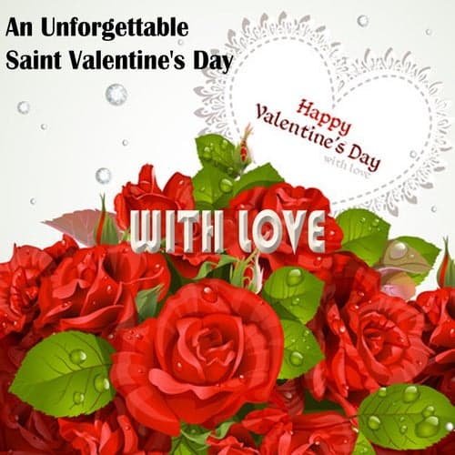 An Unforgettable Saint Valentine's Day (Happy Valentine's Day With Love)