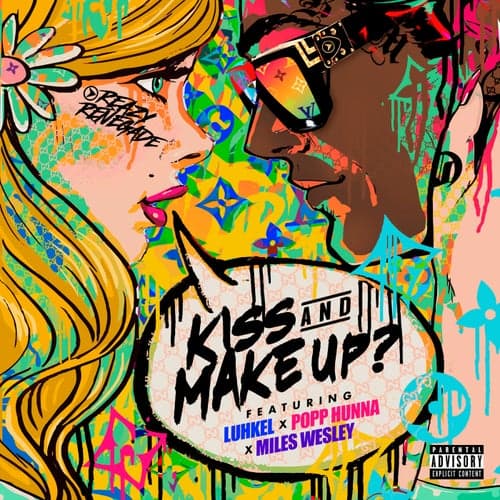 Kiss & Make Up? (feat. Luh Kel)