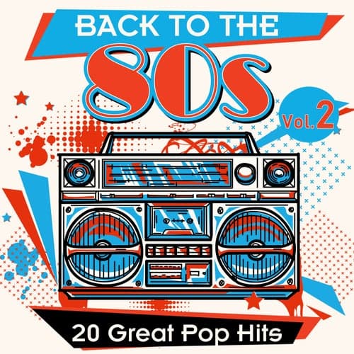 Back to the 80s: 20 Great Pop Hits, Vol. 2