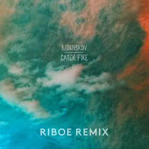 Catch Fire (RIBOE Remix)